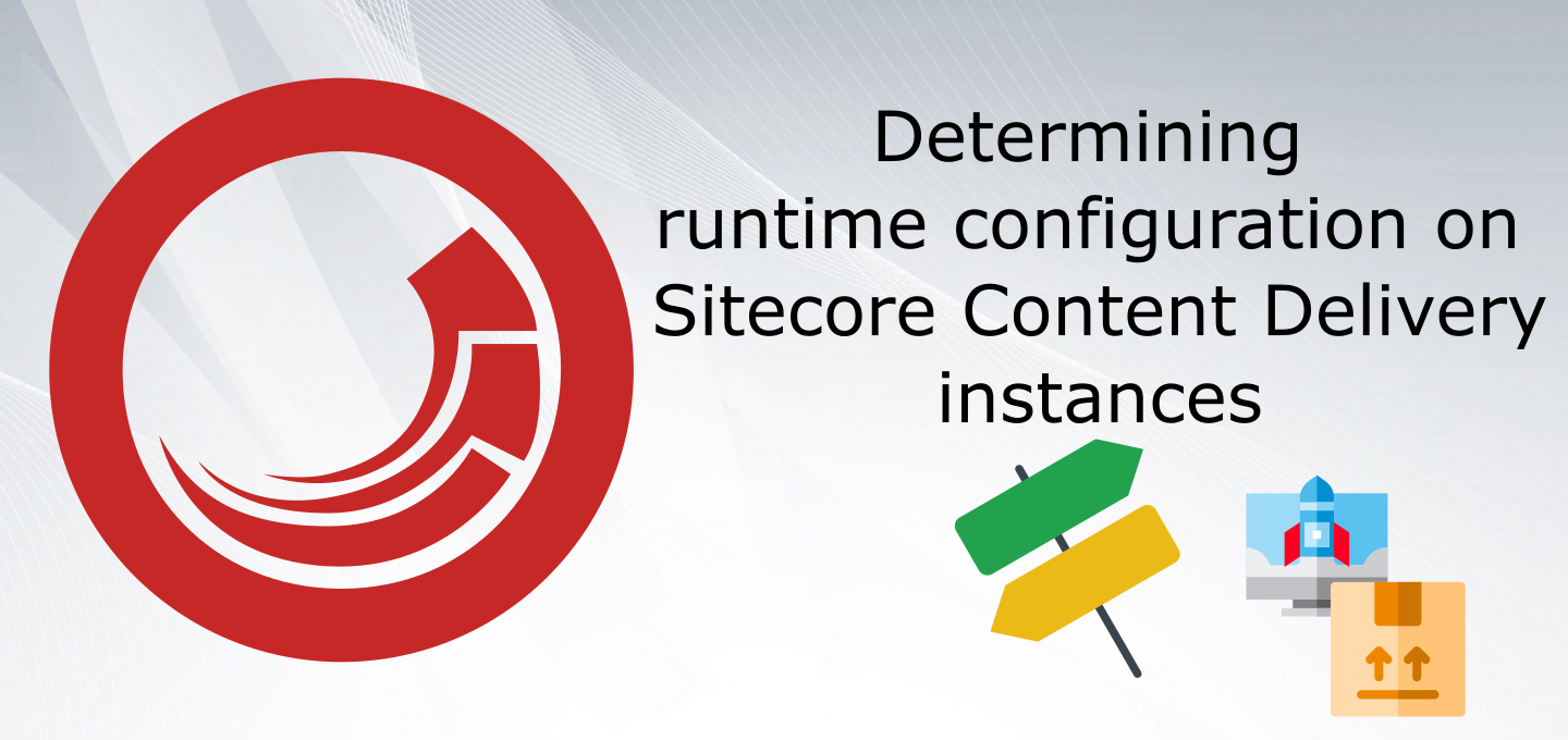 Determining runtime configuration on Sitecore Content Delivery ...